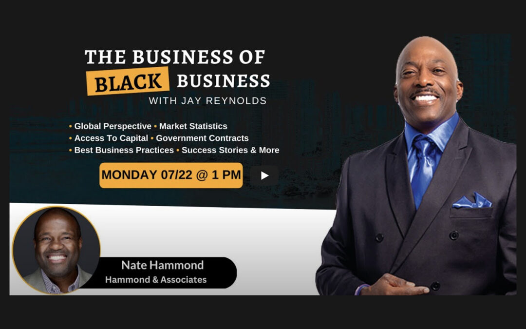 The Business of Black Business with Jay Reynolds: Special Guest – Nate Hammond